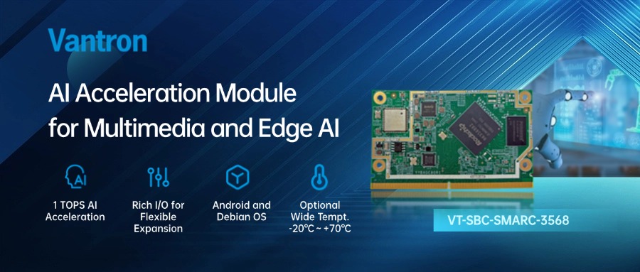 VT-SBC-SMARC-3568: AI Acceleration Module for Multimedia and Edge AI