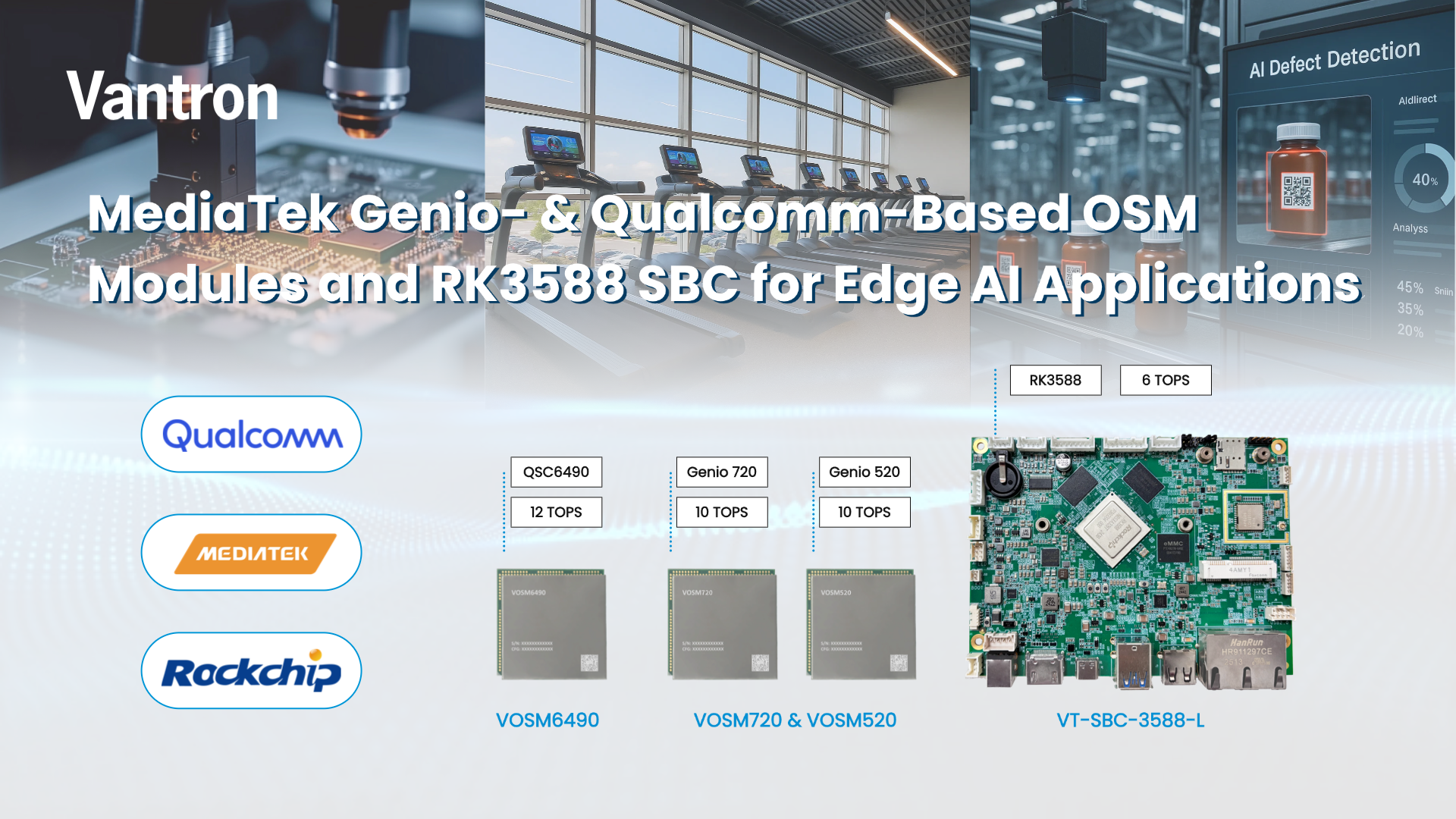 Vantron Introduces MediaTek Genio- & Qualcomm-Based OSM Modules and RK3588 SBC for Edge AI Applications_Cover.png