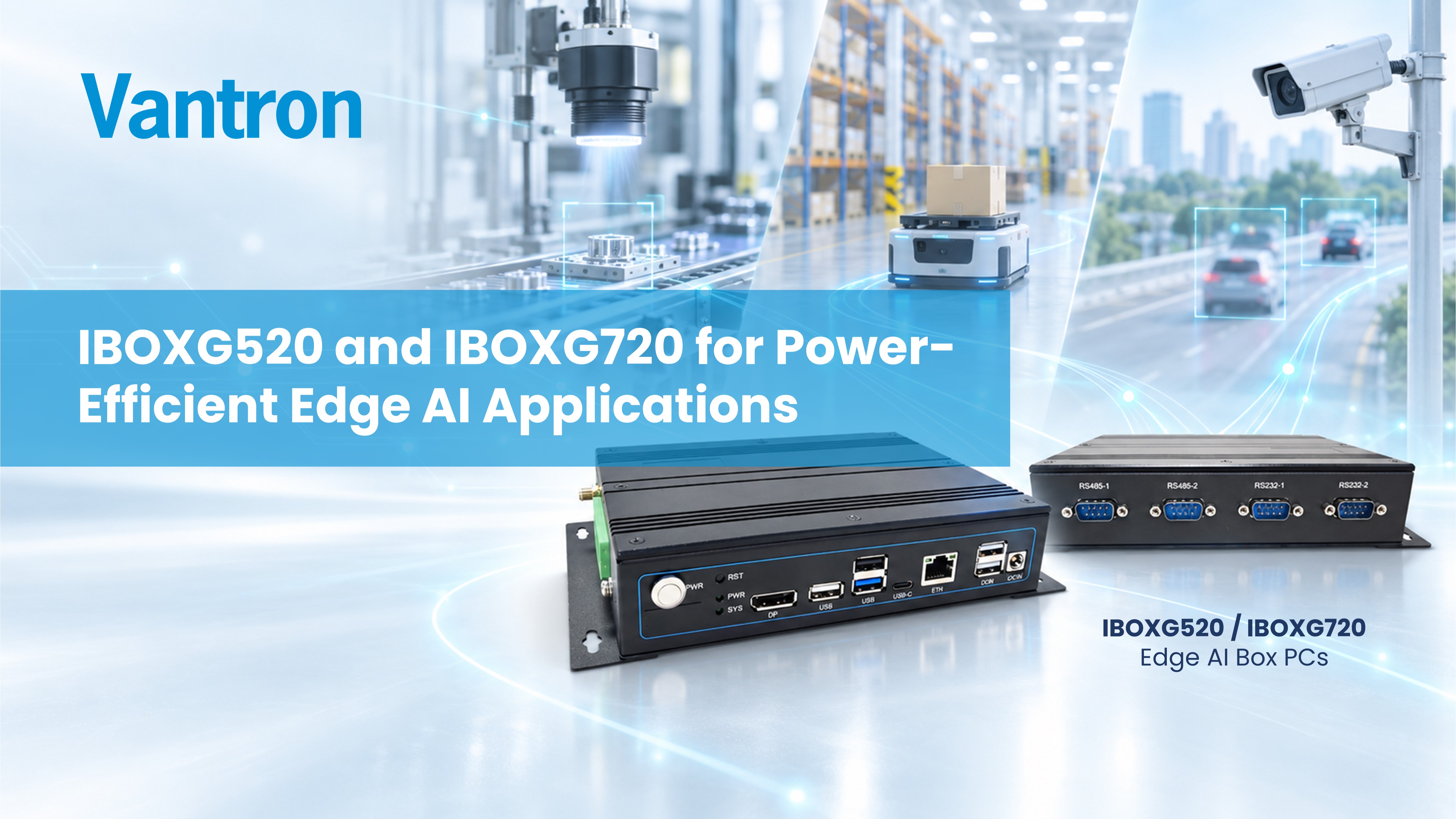 Vantron Launches IBOXG520 and IBOXG720 for Power-Efficient Edge AI Applications.jpg